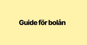 Guide för bolån: Ansöka om bolån och låna till ditt drömhus