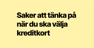 Viktiga faktorer att tänka på för att välja kreditkort
